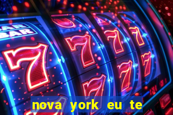 nova york eu te amo download